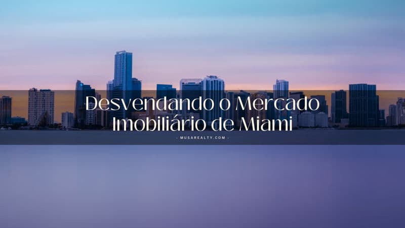 featured image for story, Desvendando o Mercado Imobiliário de Miami